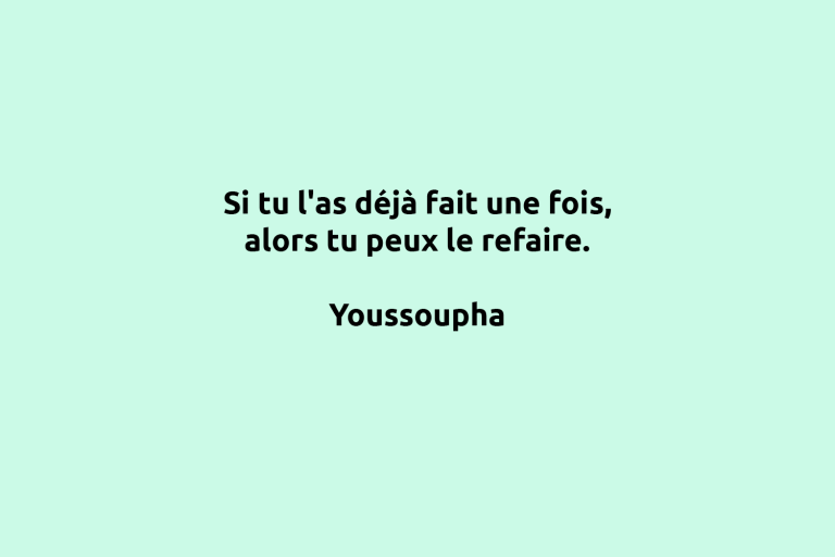 Youssoupha : Si tu l'as déjà fait une fois, alors tu peux le refaire.