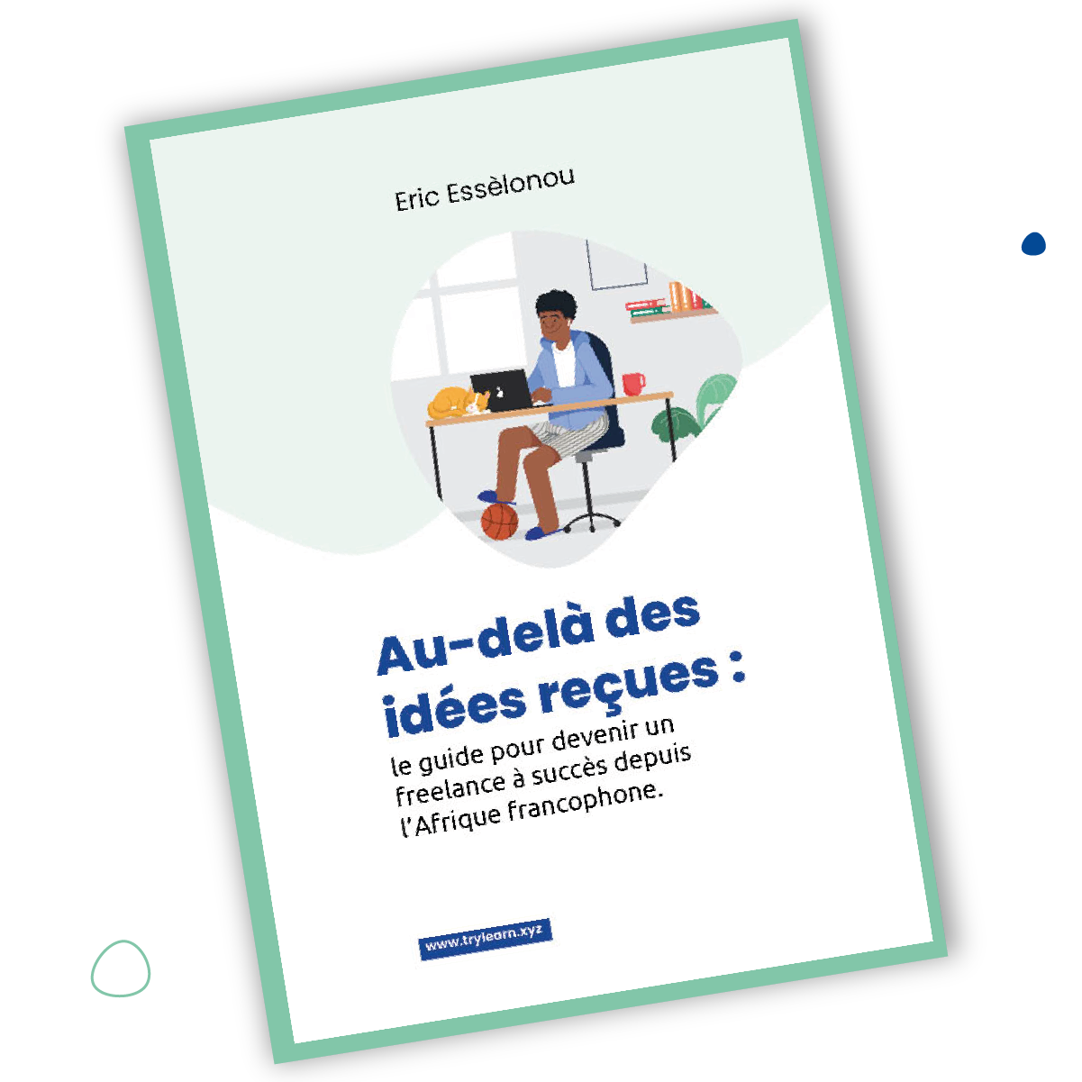 Au-delà des idées reçues : le guide pour devenir freelance à succès depuis l’Afrique francophone