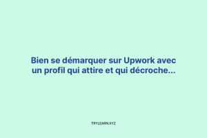 Bien optimiser son profil Upwork : 8 conseils + astuces pratiques